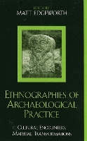 Ethnographies of Archaeological Practice