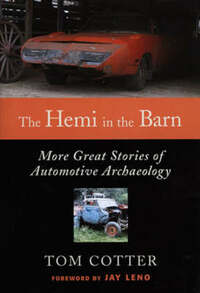 The Hemi in the Barn: More Great Stories of Automotive Archaelogy