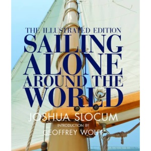 Sailing Alone Around the World: The Complete Illustrated Edition