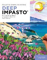 Palette Knife Painting: Deep Impasto