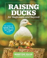 Raising Ducks for Beginners and Beyond