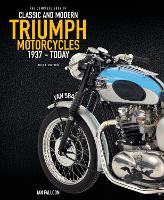 The Complete Book of Classic and Modern Triumph Motorcycles 3rd Edition