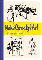 Make (Sneaky) Art
