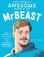 The Totally Awesome World of MrBeast