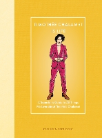 Timothée Chalamet Is Life