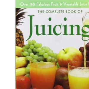 The Complete Book of Juicing