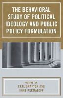 The Behavioral Study of Political Ideology and Public Policy Formulation