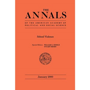 School Violence: 567 (The ANNALS of the American Academy of Political and Social Science Series)
