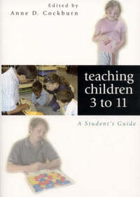 Teaching Children 3 to 11: A Student's Guide