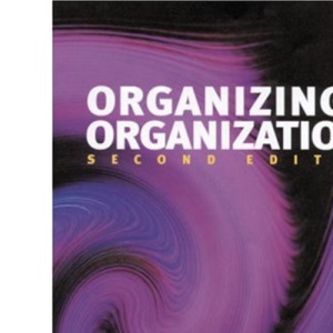 Organizing & Organizations: An Introduction