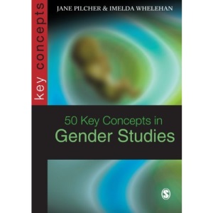 50 Key Concepts in Gender Studies (SAGE Key Concepts series)