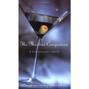 The Martini Companion: The Connoisseur's Guide