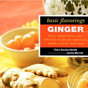 Ginger: Basic Flavorings (The Basic Flavoring Series)