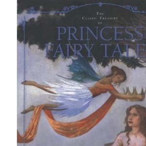 The Classic Treasury of Princess Fairy Tales