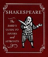 Shakespeare: The Bard's Guide to Abuses and Affronts