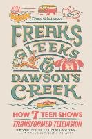 Freaks, Gleeks, and Dawson's Creek