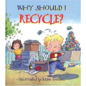 Why Should I Recycle? Why Should I Recycle? (Why Should I? Books)