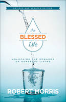 The Blessed Life – Unlocking the Rewards of Generous Living