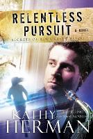Relentless Pursuit: 3 (Secrets of Roux River Bayou)