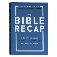 The Bible Recap – A One–Year Guide to Reading and Understanding the Entire Bible