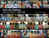 From the Platform: Subway Graffiti, 1983-1989