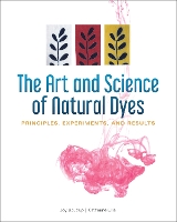 The Art and Science of Natural Dyes