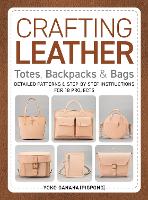 Crafting Leather Totes, Backpacks & Bags