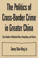 The Politics of Cross-border Crime in Greater China