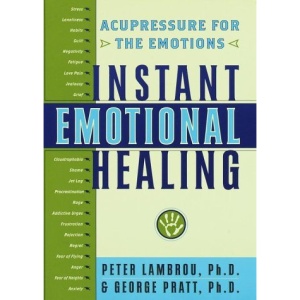 Instant Emotional Healing: Acupressure for the Emotions