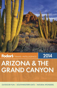 Fodor's Arizona & the Grand Canyon 2014 (Full-Color Travel Guide)