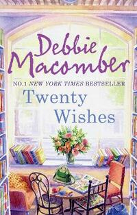 Twenty Wishes (MIRA): Book 5 (A Blossom Street Novel)