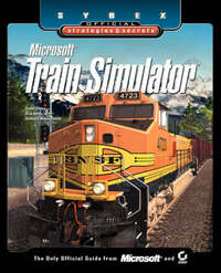 Microsoft Train Simulator: Sybex Official Strategies and Secrets (Sybex Official Strategies & Secrets)