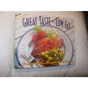 Great Taste-Low Fat: Over 200 Delicious Recipes Under 400 Calories