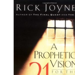 A Prophetic Vision for the 21st Century: A Spiritual Map to Help You Navigate into the Future