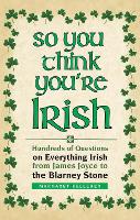 So You Think You're Irish