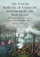 The Forced Removal of American Indians from the Northeast
