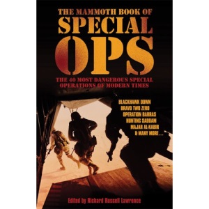 The Mammoth Book of Special Ops: The 40 Most Dangerous Special Operations of Modern Times (Mammoth Books)