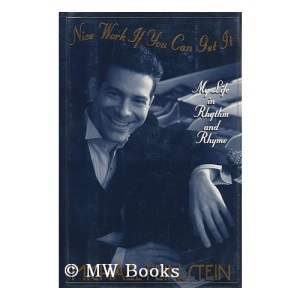Nice Work If You Can Get It: My Life in Rhythm and Rhyme