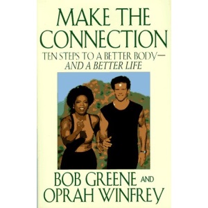 Make the Connection: 10 Ways to a Better Body
