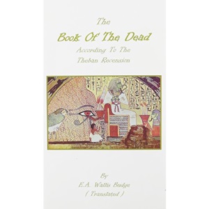 The Book of the Dead according to the Theban Recension