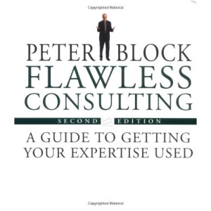 Flawless Consulting: A Guide to Getting Your Expertise Used