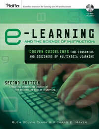 e-Learning and the Science of Instruction: Proven Guidelines for Consumers and Designers of Multimedia Learning