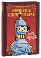 Futurama Presents: Bender’s Guide to Life