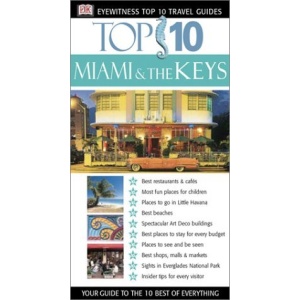 Top 10 Miami and the Keys (DK Eyewitness Top 10 Travel Guides)
