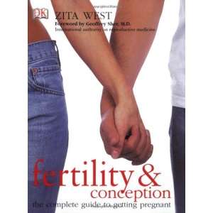 Fertility and Conception: A Complete Guide to Getting Pregnant