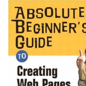 Absolute Beginner's Guide to Creating Web Pages