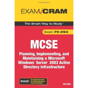 MCSA/MCSE 70-294 Exam Cram: Planning, Implementing, and Maintaining a Microsoft Windows Server 2003 Active Directory Infrastructure (Exam Cram (Pearson))