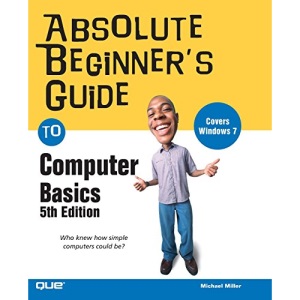 Absolute Beginner’s Guide to Computer Basics