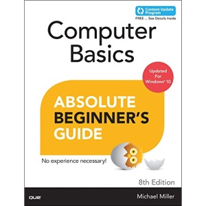Computer Basics Absolute Beginner's Guide, Windows 10 Edition (includes Content Update Program)