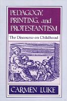 Pedagogy, Printing and Protestantism
